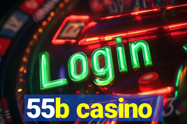 55b casino